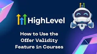 How to Use the Offer Validity Feature in Courses #gohighlevel