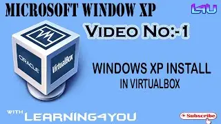 Windows XP Professional-Installation in Virtualbox |2019|complete|Video |Lesson1||By Learning 4 you