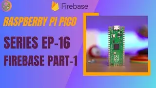 E.P-16 | read data from firebase realtime server using Raspberry pi pico | PICO series