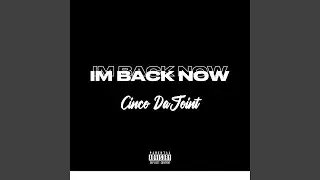 I'm Back Now