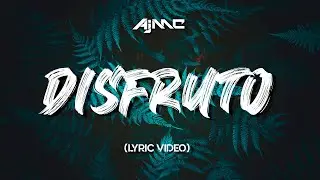 AjMC - Disfruto Challenge (Official Lyric Video)