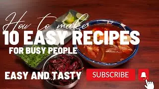10 Easy and Quick Recipes For Busy Days