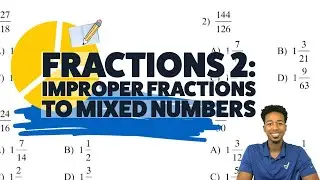 ASVAB Math - Fractions 2: Improper Fractions to Mixed Numbers