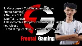 Lagu Favorit yang sering dijadiin backsound videonya FRONTAL GAMING 2019
