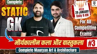 Complete Static GK | Mauryan Art & Architecture | मौर्यकालीन कला व वास्तुकला | All Competitive Exams