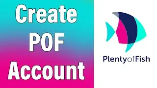 Создайте учетную запись POF 2022 | www.pof.com Помощь в регистрации учетной записи | pof.com Регистрация | Plenty Of Fish