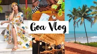 A 'MUST WATCH' GOA VLOG | 21st BIRTHDAY IN GOA | PART 1 : NORTH GOA