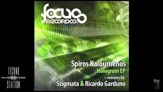 Spiros Kaloumenos - Hologram (Stigmata Remix) [Focus]