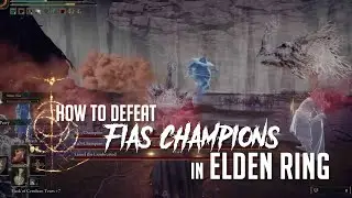 How to Defeat Fia's Champions at Deeproot Depths in Elden Ring (Easy Kill)