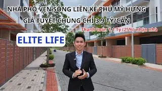 ELite Life | Nh&agrave; phố ven s&ocirc;ng cạnh Ph&uacute; Mỹ Hưng hiếm hoi gi&aacute; 3,9 Tỷ. Thanh to&aacute;n 25% nhận nh&agrave; ở ngay