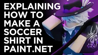 Explaining How To Make A Roblox Soccer / Football Shirt In Paint.Net
