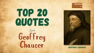 Geoffrey Chaucer | Top 20 Inspirational Quotes |Timeless Quotes