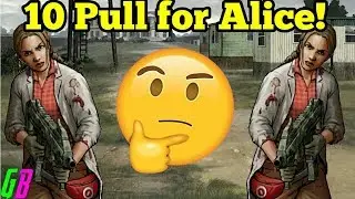 10 Pull for Alice! - Walking Dead Road to Survival