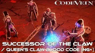 Code Vein - Successor of the Claw / Queen's Claw Blood Code (NG+)