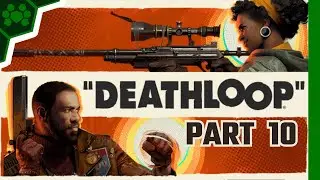 The One Enemy the Instakill Laser Doesn't Kill - DEATHLOOP, Part 10