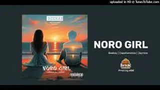 Beekay Noro Girl ft Capehenslow Jaymos Brick Records