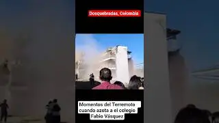 Impactantes momentos cuando el colegio Fabio Vásquez de Dosquebradas es Azotado por terremoto de 7.4