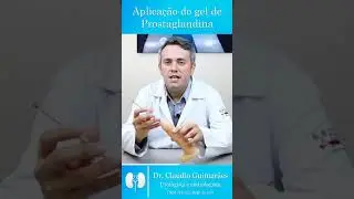 Aplica&ccedil;&atilde;o do Gel de Prostaglandina | Dr. Claudio Guimar&atilde;es #Shorts