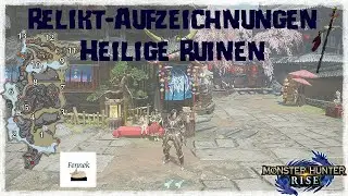 Alle Heilige Ruinen Botschaften in MH Rise | Fundorte & Ortsbeschreibung der Relikt-Aufzeichnungen