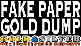 Fake Paper Panic Selling - Gold & Silver Price Report 08/10/21