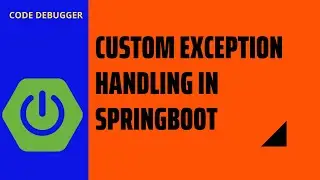 How to Manage Exceptions in Springboot Application | Code Debugger