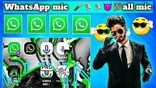 WhatsApp 121😈💯 fighting Mike all version use Whatsapp voice Mike WhatsApp mic