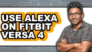 How to Use Alexa on Fitbit Versa 4 (New 2025)