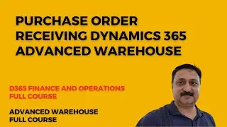 Purchase Order Receiving Dynamics 365 Advanced Warehouse