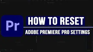 How to Reset Adobe Premiere Pro Default Settings in Hindi