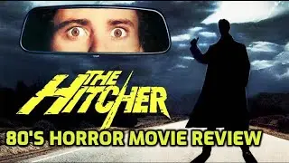 The Hitcher (1986) 80's Horror Movie Review