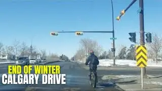 Last Week of Winter I Driving In Calgary Alberta