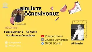 Fonksiyonlar 3 - Ali Nesin (Birlikte Öğreniyoruz 5. Bölüm)