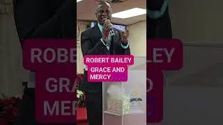 Grace and Mercy -Robert O Bailey