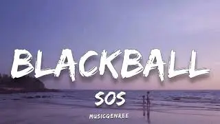 SOS - Blackball (Lyrics)