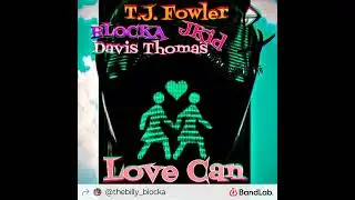 Cutty Carlo x Davis Thomas x JKid x TJ - Love Can