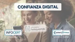 CONFIANZA, &iexcl;TODOS LA NECESITAMOS! by INFOCERT & CAMERFIRMA