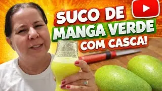 SUCO DE MANGA VERDE COM CASCA – REFRESCANTE, SIMPLES E NATURAL!