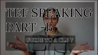 CLB 5 v/s CLB 7 - A 10 MINUTES GUIDE TO CLB 7 (SPEAKING PART-B)