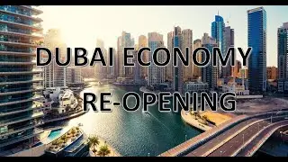 Dubai News | Dubai Economy 2020 | Re-opening