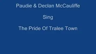 The Pride Of Tralee Town + On Screen Lyrics ----- Paudie & Declan McAuliffe