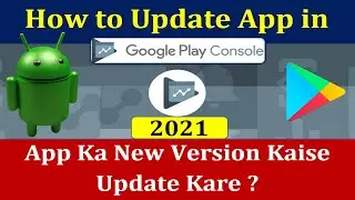 How to Update your Published App on Google Play Console | Play Console me App update Karne ka Tarika