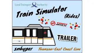 Singapore Train Simulator (Ride) Thomson-East Coast Line Trailer