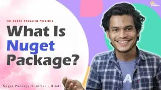 (Hindi) What Are Nuget Packages? | The Karan Pargaien