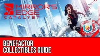 Mirror&rsquo;s Edge Catalyst Collectibles - Mission 6: Benefactor (Documents/Recordings/Secret Bags)