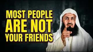 Most People Are Not Your Friends, Only When You&rsquo;re Useful | Mufti Menk | Menk Motivation!