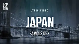 Famous Dex - JAPAN | Lyrics