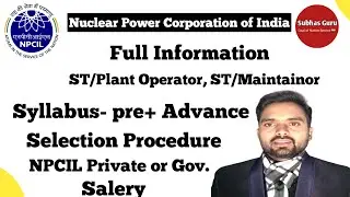 NPCIL ST/Plant operator, Maintainer pre+ Advance test syllabus//selection Procedure//Admit card//
