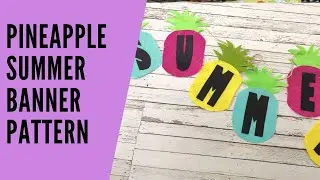 Easy Felt Pineapple Summer Banner Sewing Project