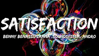 Benny Benassi, Zamna Soundsystem - Satisfaction (Zamna Soundsystem & Andro Remix) (Lyrics)