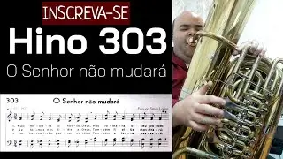 🎼 Hino 303 CCB - O Senhor n&atilde;o mudar&aacute; 🎶 Tuba Quasar 705 | Tuba e Teclado